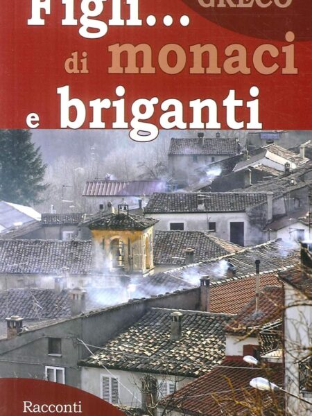 Figli… di monaci e briganti